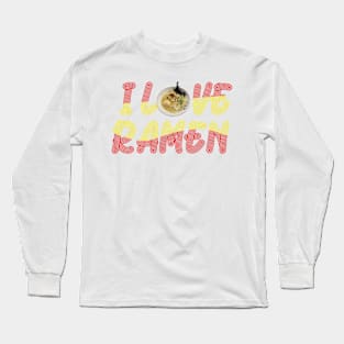 I Love Ramen 2 Long Sleeve T-Shirt